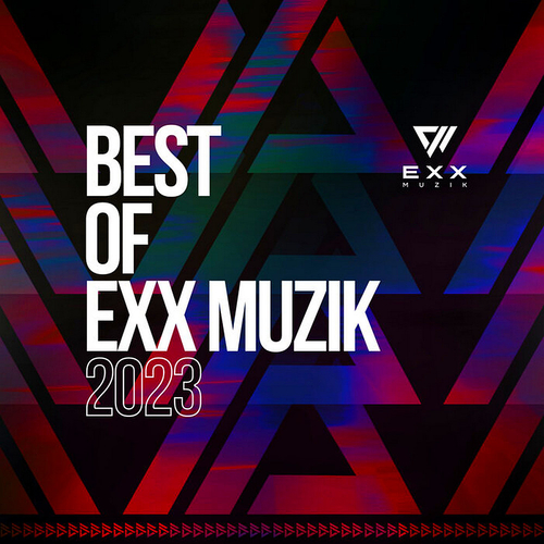 VA - Best Of Exx Muzik 2023 [EXXCOMP022]